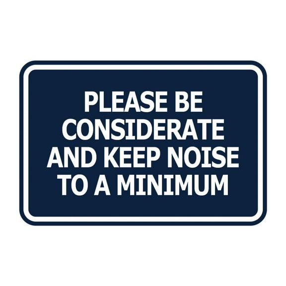 Signs ByLITA Classic Framed, Please Be Considerate and Keep Noise to a Minimum Sign (Navy Blue / White) - Large