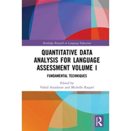 Quantitative Data Analysis for Language Assessment Volume I -