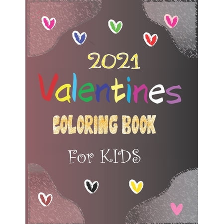 2021 Valentines Coloring Book For KIDS: Fun Valentine's Day books for young children, Valentine's Day coloring books for, (Paperback)
