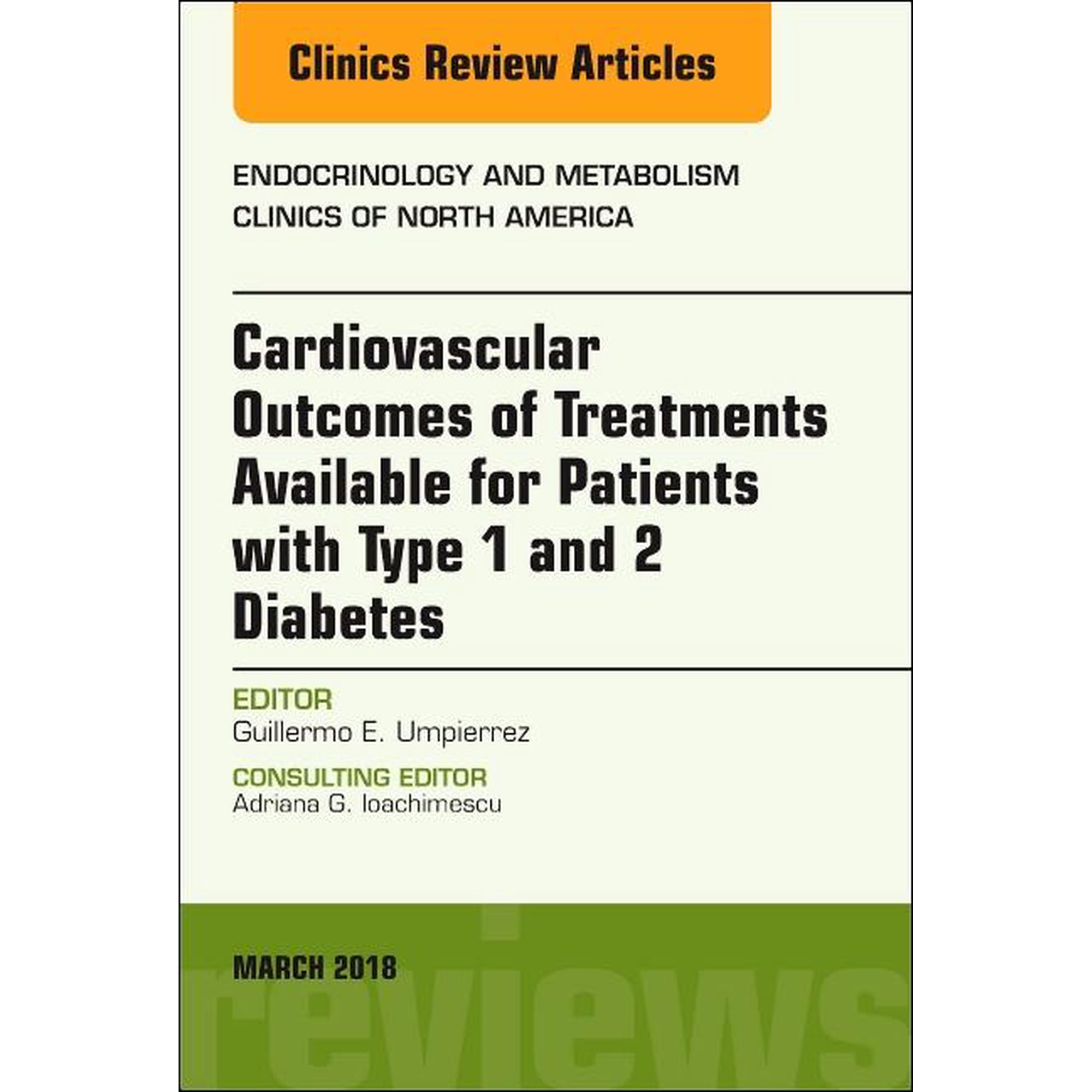 Clinics: Internal Medicine Cardiovascular Outcomes of Treatments Available for Patients with Type 1 and 2 Diabetes, an Issue of Endocrinology and M, Book 47, (Hardcover)