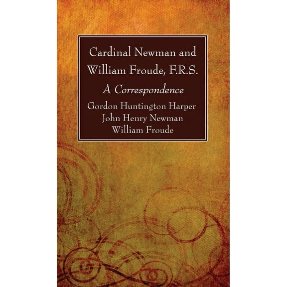 Cardinal Newman and William Froude, F.R.S. (Paperback)