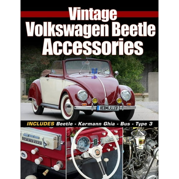 Vintage Volkswagen Beetle Accessories: Includes Beetle - Karmann Ghia - Bus - Type 3, (Paperback)