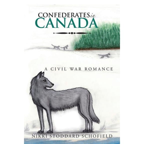 Confederates in Canada : A Civil War Romance