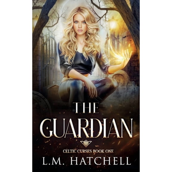 Celtic Curses The Guardian: A Celtic Curses Prequel Novella, Book 0, (Paperback)