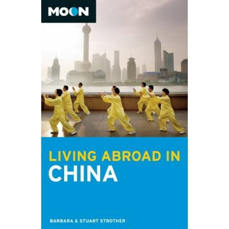 Moon Living Abroad in China: Including Hong Kong & Macau