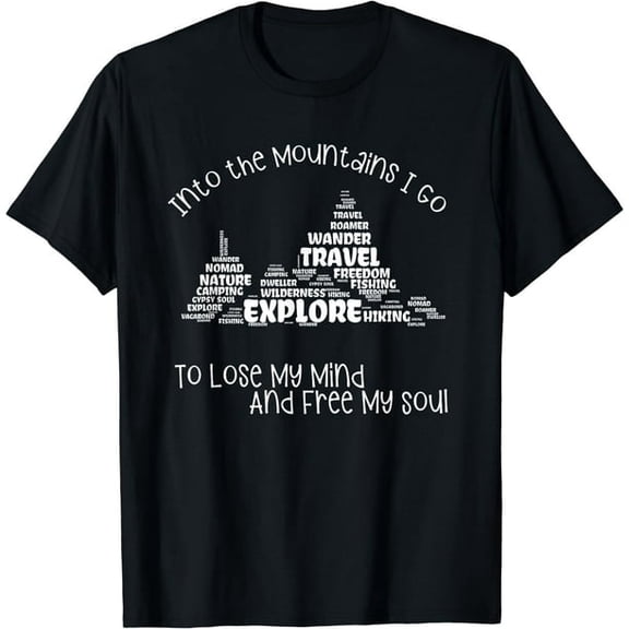 Into The Mountains I Go To Free My Mind And Free My Soul Mens Black T-Shirt