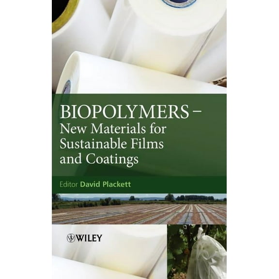 Biopolymers: New Materials for Sustainable Films and Coatings, (Hardcover)