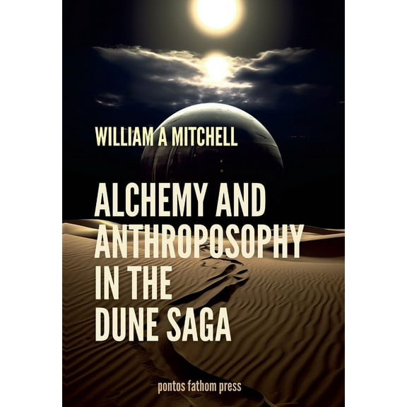 Alchemical and Anthrosophical Themes in the Dune Saga (Hardcover)