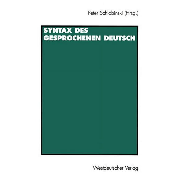 Syntax Des Gesprochenen Deutsch, (Paperback)