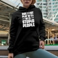 thumbnail image 2 of Does Not Play Well with Stupid People - Sarcastic Humor Quote, Black Hooded Sweatshirt or Hoodie, 2XL, 2 of 5