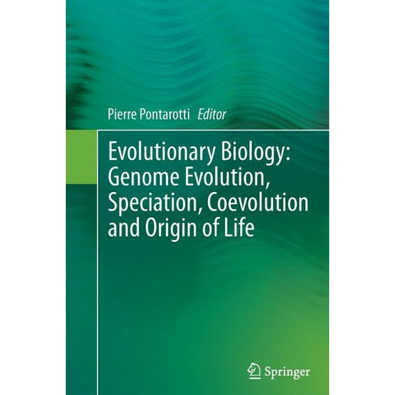 Evolutionary Biology: Genome Evolution, Speciation, Coevolution and Origin of Life, (Paperback)