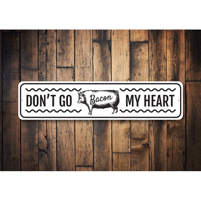 (Metal de aluminio) Letrero de tocino con texto "Don't Go Bacon My Heart", decoración de cerdo y tocino, para amantes de la agricultura, granero grande, decoración del hogar, bonito letrero de
