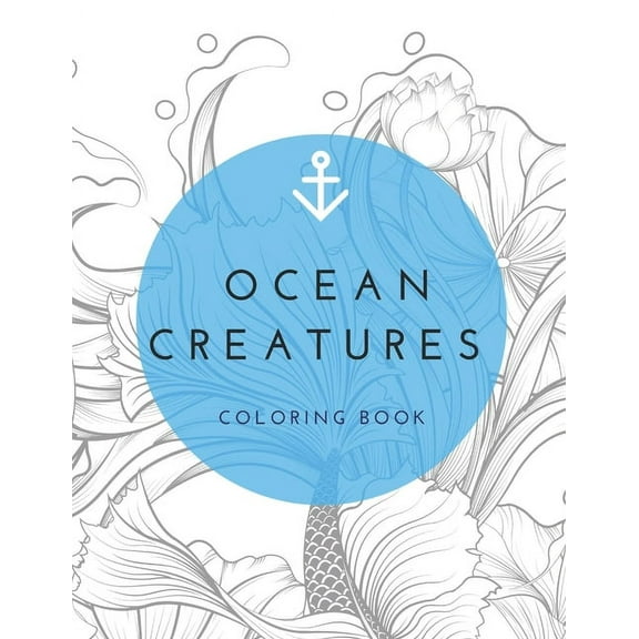 Ocean Creatures Coloring Book: Stress Relieve For Adults