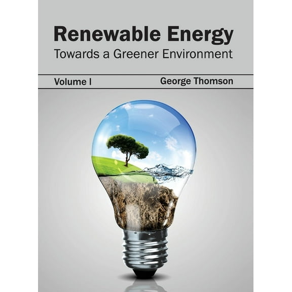 Renewable Energy: Towards a Greener Environment (Volume I) (Hardcover)