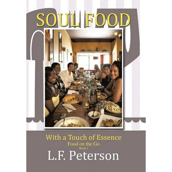 Soul Food with a Touch of Essence : Food on the Go (Hardcover)