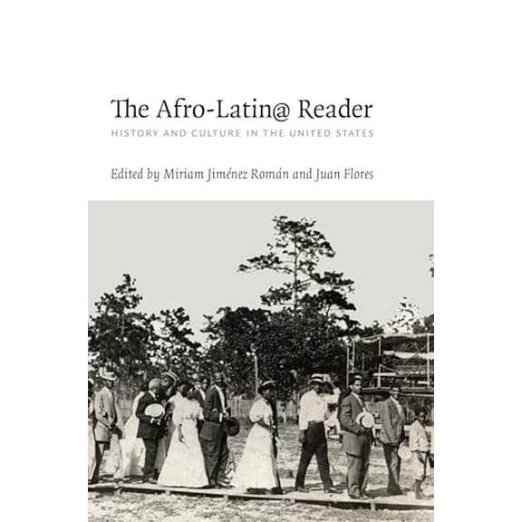 Pre-Owned The Afro-Latin@ Reader: History and Culture in the United States (a John Hope Franklin Center Book), 9780822345725, 0822345722, Paperback,