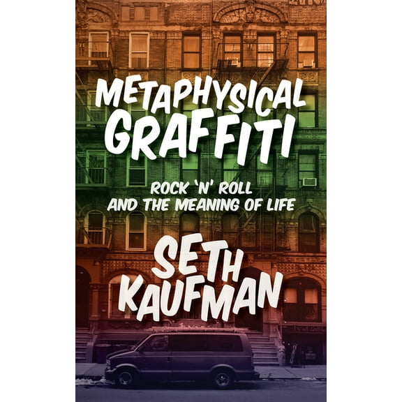 Metaphysical Graffiti: Rock 'n' Roll and the Meaning of Life (Paperback)
