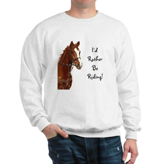 CafePress - Id Rather Be Riding! Horse Sweatshirt - Crew Neck Sweatshirt