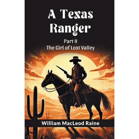 A Texas Ranger Part II The Girl Of Lost Valley, (Paperback)