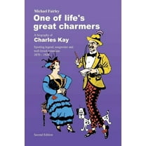 One of life's great charmers.: A biography of Charles Kay
