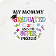thumbnail image 4 of Inktastic My Mommy Graduated and I'm Super Proud Boys or Girls Toddler T-Shirt, 4 of 5