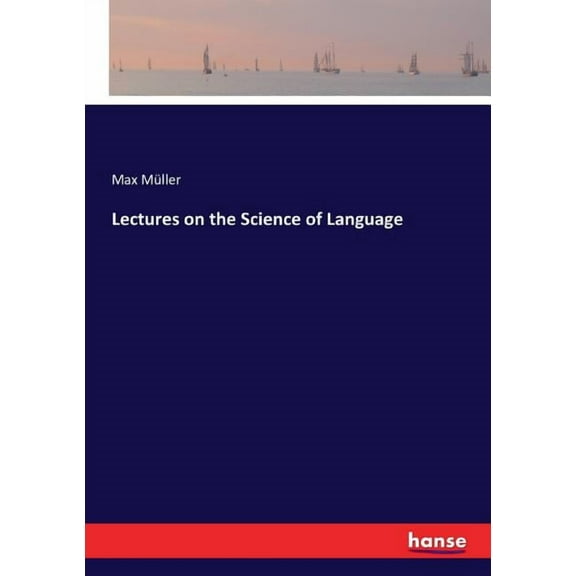 Lectures on the Science of Language, (Paperback)