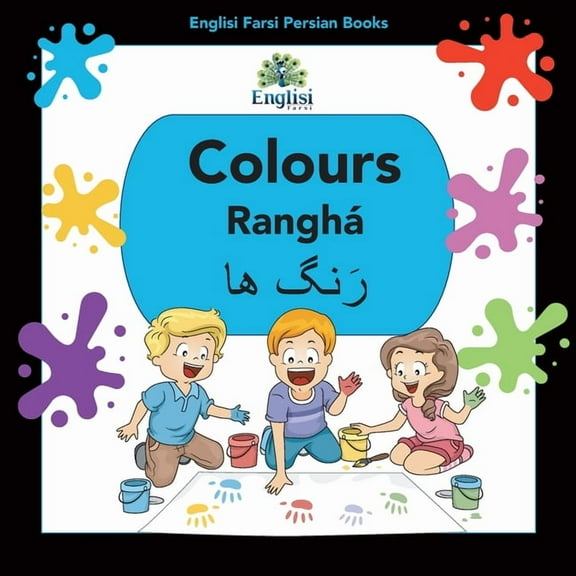 Englisi Farsi Persian Books Englisi Farsi Persian Books Colours RanghÃ¡: In Persian, English & Finglisi: Colours RanghÃ¡, Book 7, (Paperback)
