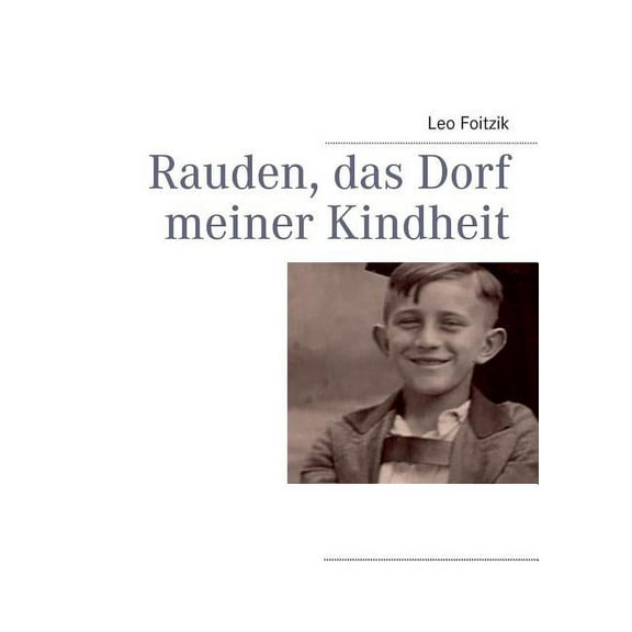 Rauden, das Dorf meiner Kindheit, (Paperback)