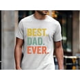 thumbnail image 4 of Best Dad Ever T-Shirt – Retro Distressed Typography Graphic Tee, Father’s Day Gift Shirt for Men, Fun Casual Dad Top, 4 of 6