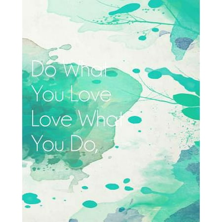 Do What You Love Love What You Do, Inspiration Quote Bullet Journal Light Green Water Color Dot Grid Journal Notebook : Large Bullet Journal, Blank Notebook Diary Journal to Write In, 150 Pages, 8 X