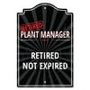 SignMission P-812-RET-Plant-Manager 8 x 12 in. Plastic Sign - Retired Plant Manager