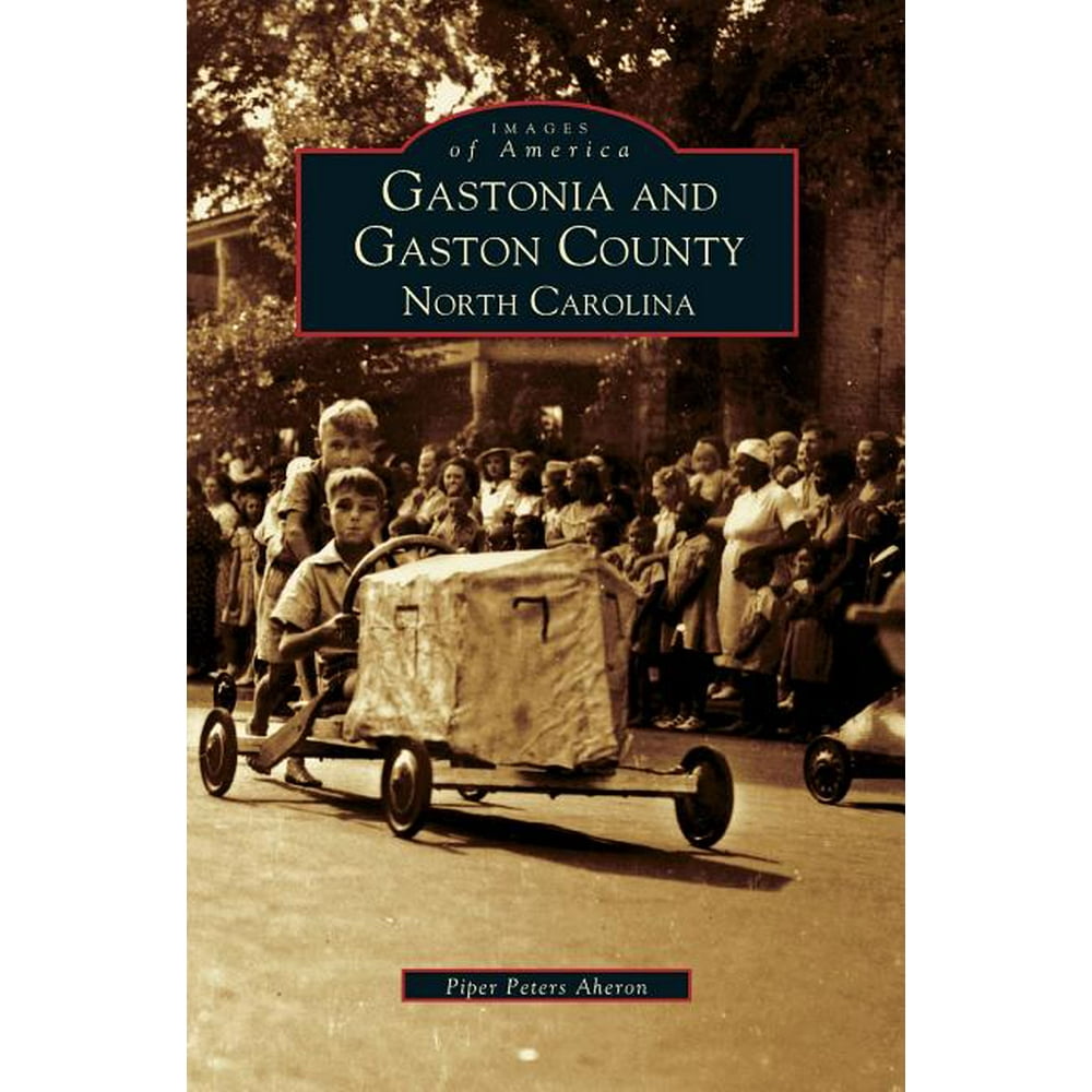 Gastonia and Gaston County North Carolina (Hardcover)