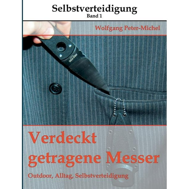 Verdeckt Getragene Messer Outdoor Alltag Selbstverteidigung Paperback Walmart Com Walmart Com