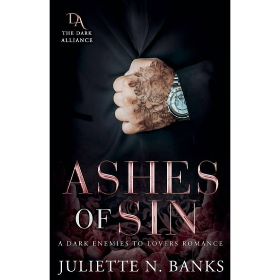 Dark Alliance Ashes of Sin: A Dark Enemies to Lovers Romance, Book 1, (Paperback)