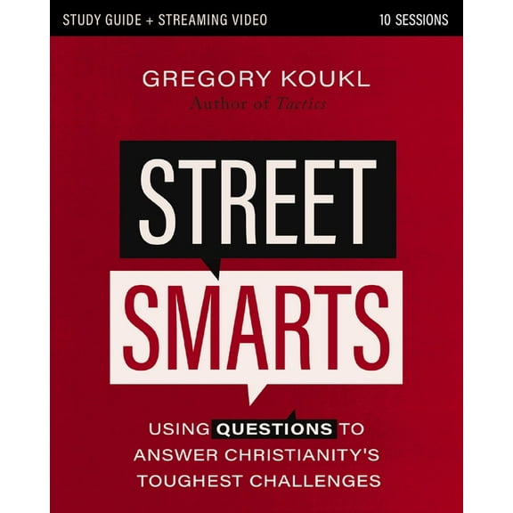 Street Smarts Study Guide Plus Streaming Video: Using Questions to Answer Christianity's Toughest Challenges, (Paperback)