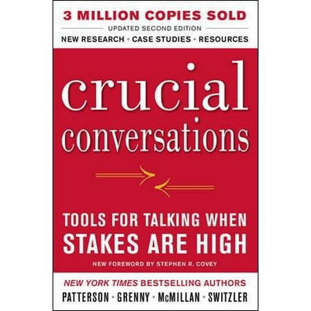 Crucial Conversations Tools for Talking When Stakes Are High, Second Edition