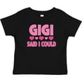 thumbnail image 3 of Inktastic Gigi Said I Could Funny Granddaughter Girls Girls Baby T-Shirt, 3 of 5
