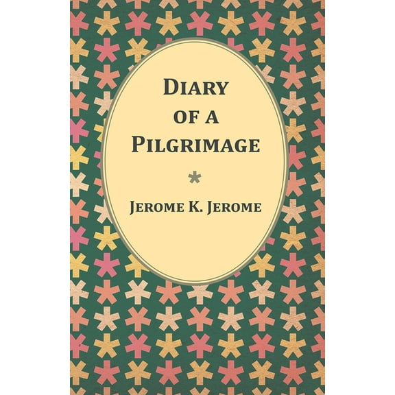 Diary of a Pilgrimage, (Paperback)