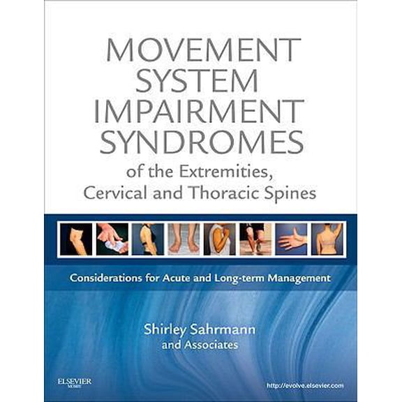 Pre-Owned Movement System Impairment Syndromes of the Extremities, Cervical and Thoracic Spines: Considerations for Acute and Long-Term Management (Hardcover) 0323053424 9780323053426