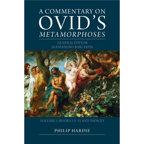 A Commentary on Ovid's Metamorphoses: Volume 3, Books 13-15 and Indices, (Paperback)