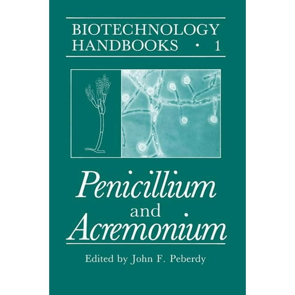 Biotechnology Handbooks Penicillium and Acremonium, Book 1, (Paperback)
