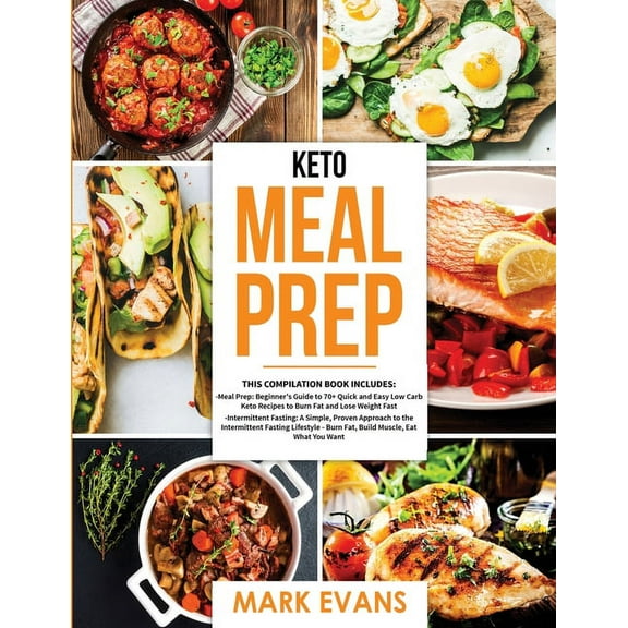 Keto Meal Prep: 2 Books in 1 - 70  Quick and Easy Low Carb Keto Recipes to Burn Fat and Lose Weight & Simple, Proven, (Paperback)