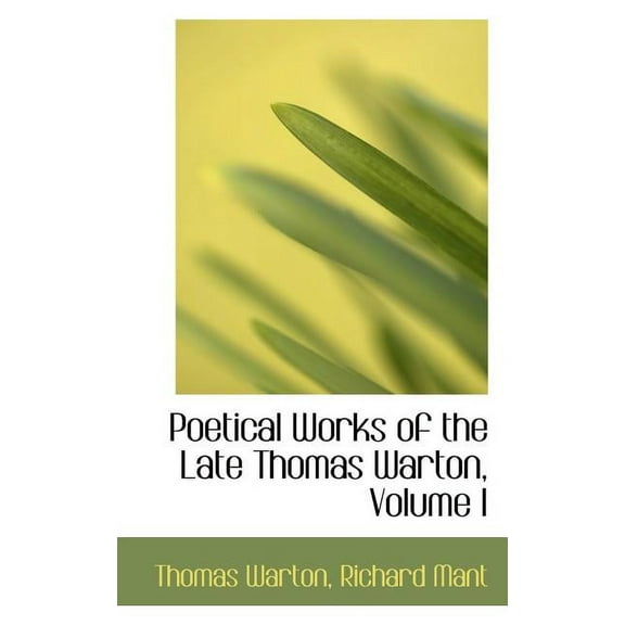 Poetical Works of the Late Thomas Warton, Volume I, (Paperback)