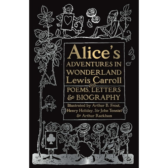 Gothic Fantasy: Alice's Adventures in Wonderland : Unabridged, with Poems, Letters & Biography (Hardcover)