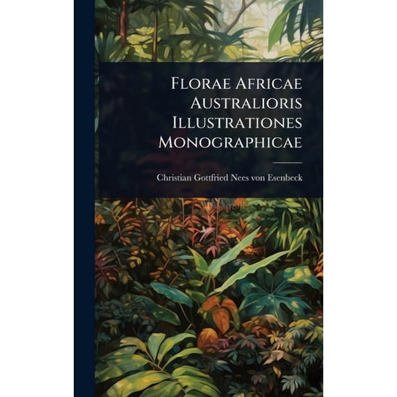 Florae Africae Australioris Illustrationes Monographicae, (Hardcover)
