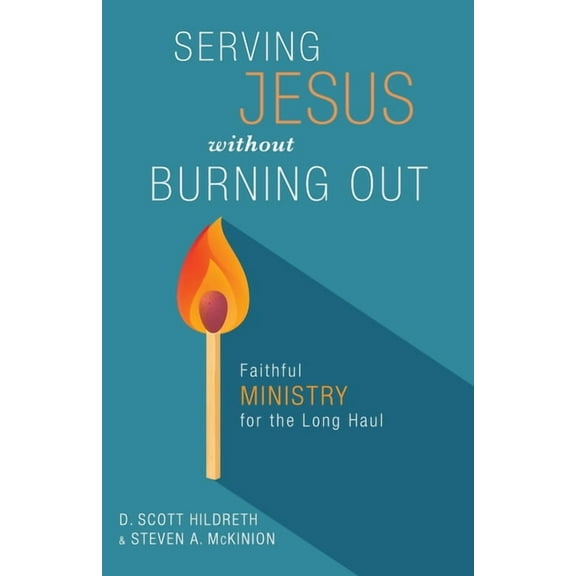 Serving Jesus Without Burning Out: Faithful Ministry for the Long Haul, (Paperback)