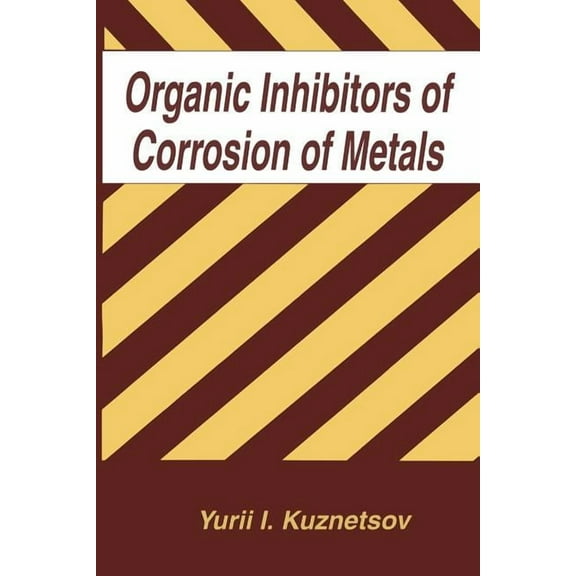 Organic Inhibitors of Corrosion of Metals, (Paperback)