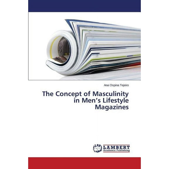 The Concept of Masculinity in Men's Lifestyle Magazines, (Paperback)