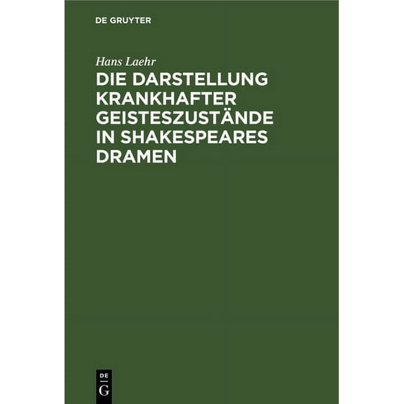 Die Darstellung Krankhafter Geisteszustände in Shakespeares Dramen (Hardcover)