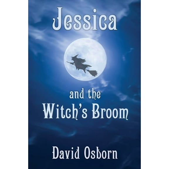 Jessica and the Witch's Broom, (Paperback)